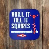 Drill It Till It Squirts Ice Fishing Auger Funny Gift Funny Gift Coaster thumb 0