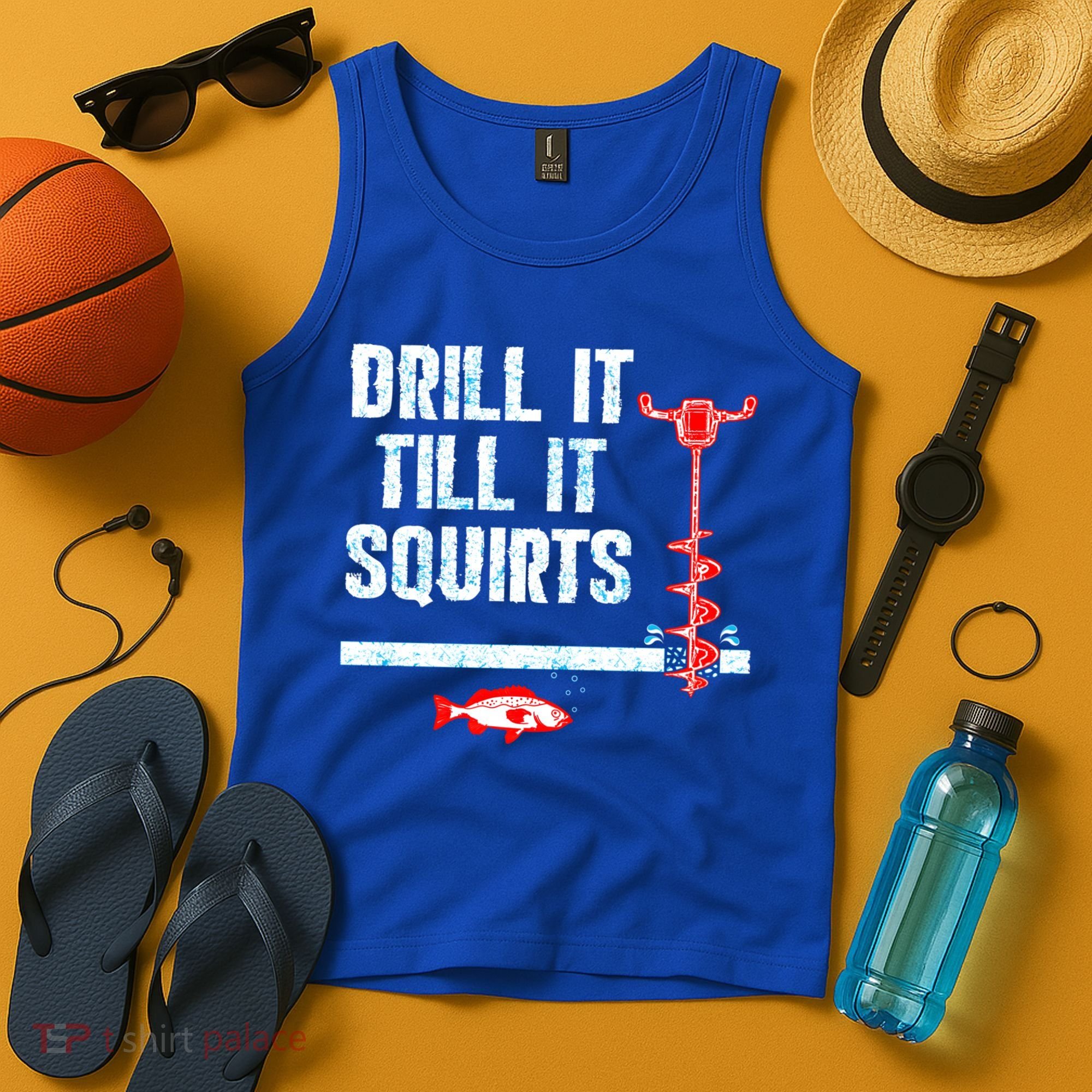Drill It Till It Squirts Ice Fishing Auger Funny Gift Funny Gift Tank Top