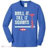 Drill It Till It Squirts Ice Fishing Auger Funny Gift Funny Gift Kids Long Sleeve Shirt thumb 0