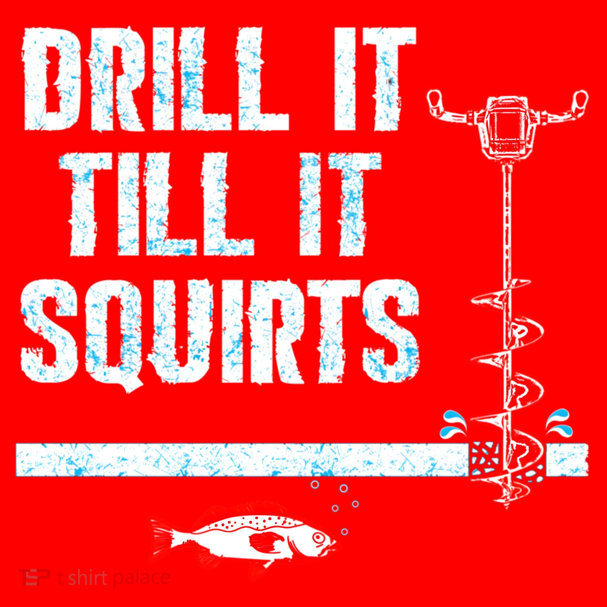 Drill It Till It Squirts Ice Fishing Auger Funny Gift Funny Gift Santa Hat