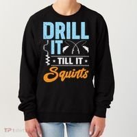 Drill It Till It Squirts Ice Fishing Meaningful Gift Women's Sweatshirt thumb 0
