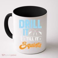 Drill It Till It Squirts Ice Fishing Meaningful Gift Coffee Mug thumb 0