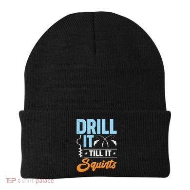 Drill It Till It Squirts Ice Fishing Meaningful Gift Beanie