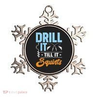 Drill It Till It Squirts Ice Fishing Meaningful Gift Ornament thumb 0