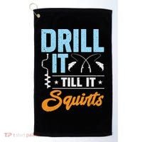 Drill It Till It Squirts Ice Fishing Meaningful Gift Golf Towel thumb 0
