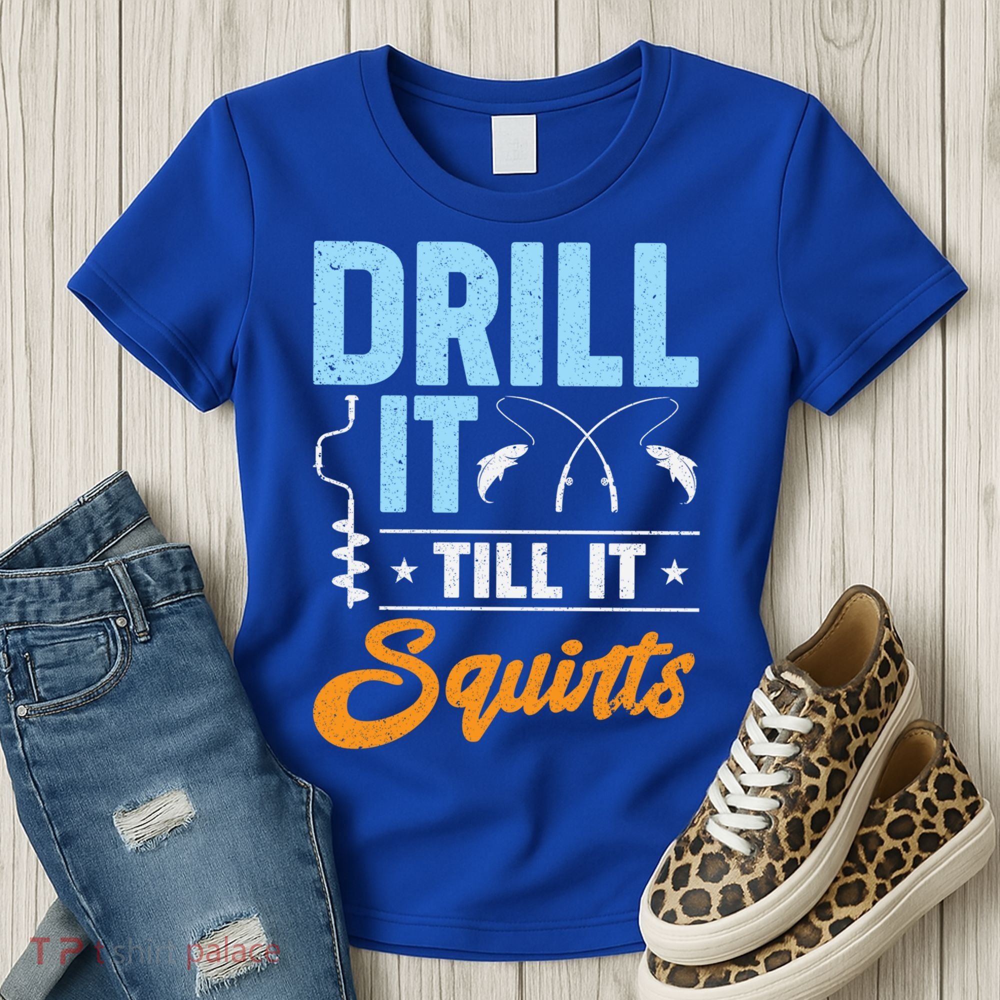 Drill It Till It Squirts Ice Fishing Meaningful Gift Women's T-Shirt