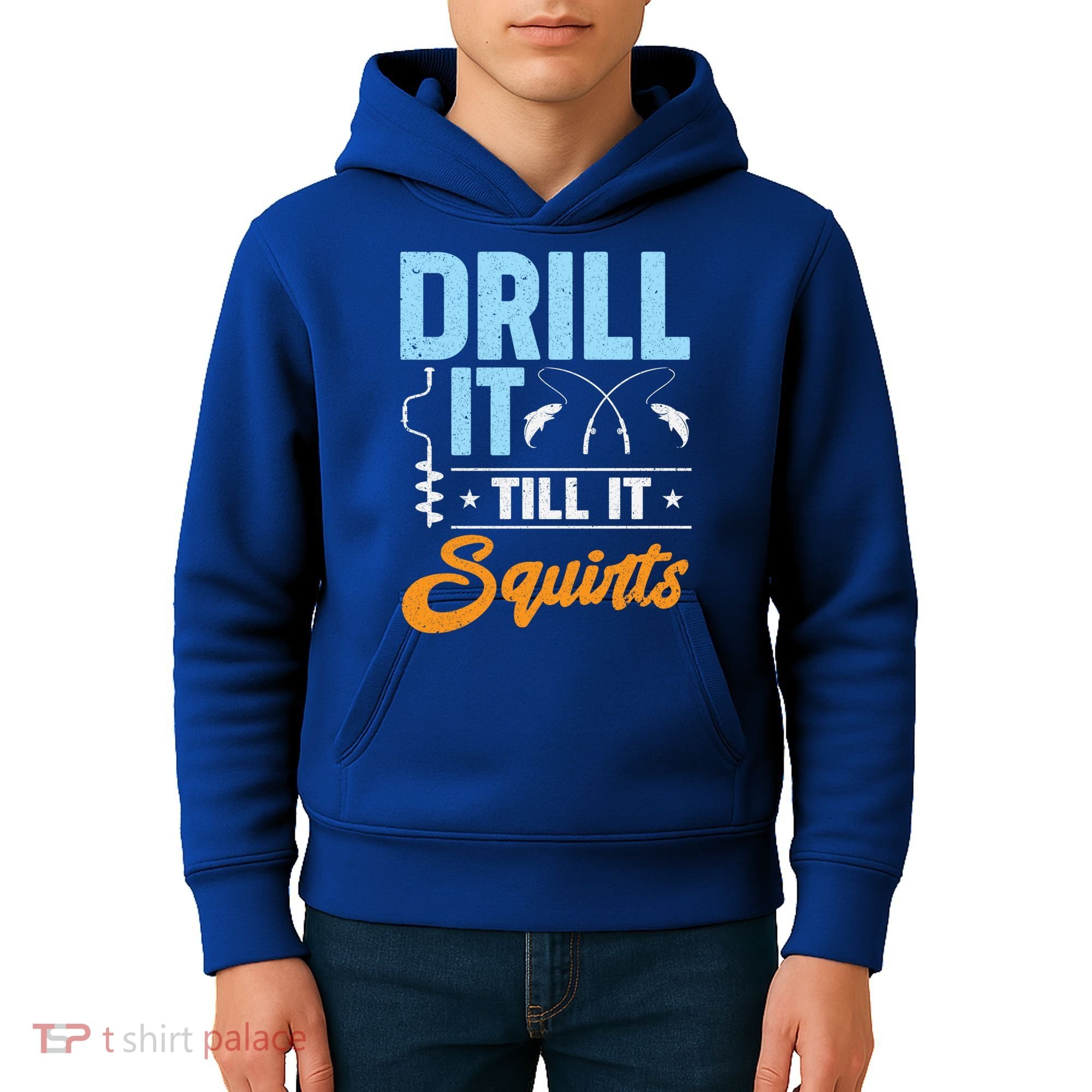 Drill It Till It Squirts Ice Fishing Meaningful Gift Kids Hoodie