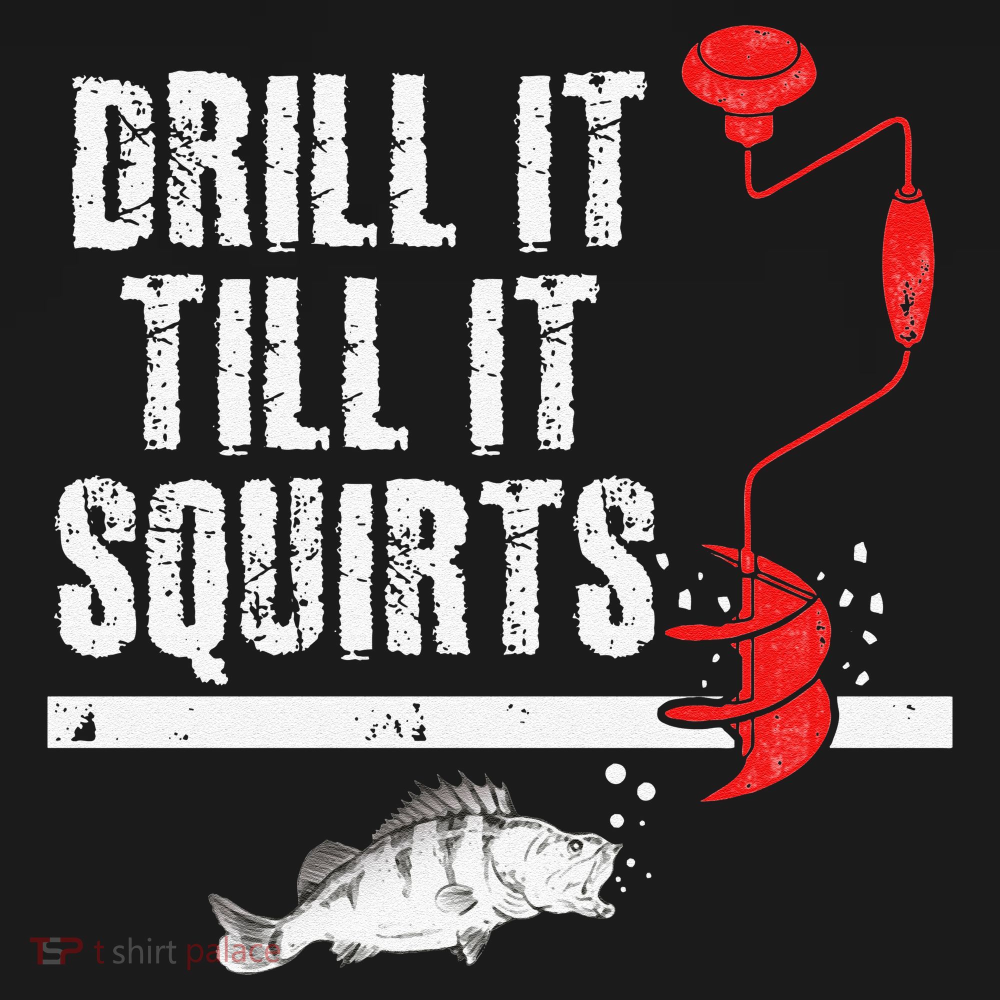 Drill It Till It Squirts Ice Fishing Fisherman Ice Fisher Women's Tank Top