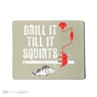 Drill It Till It Squirts Ice Fishing Fisherman Ice Fisher Mousepad thumb 0