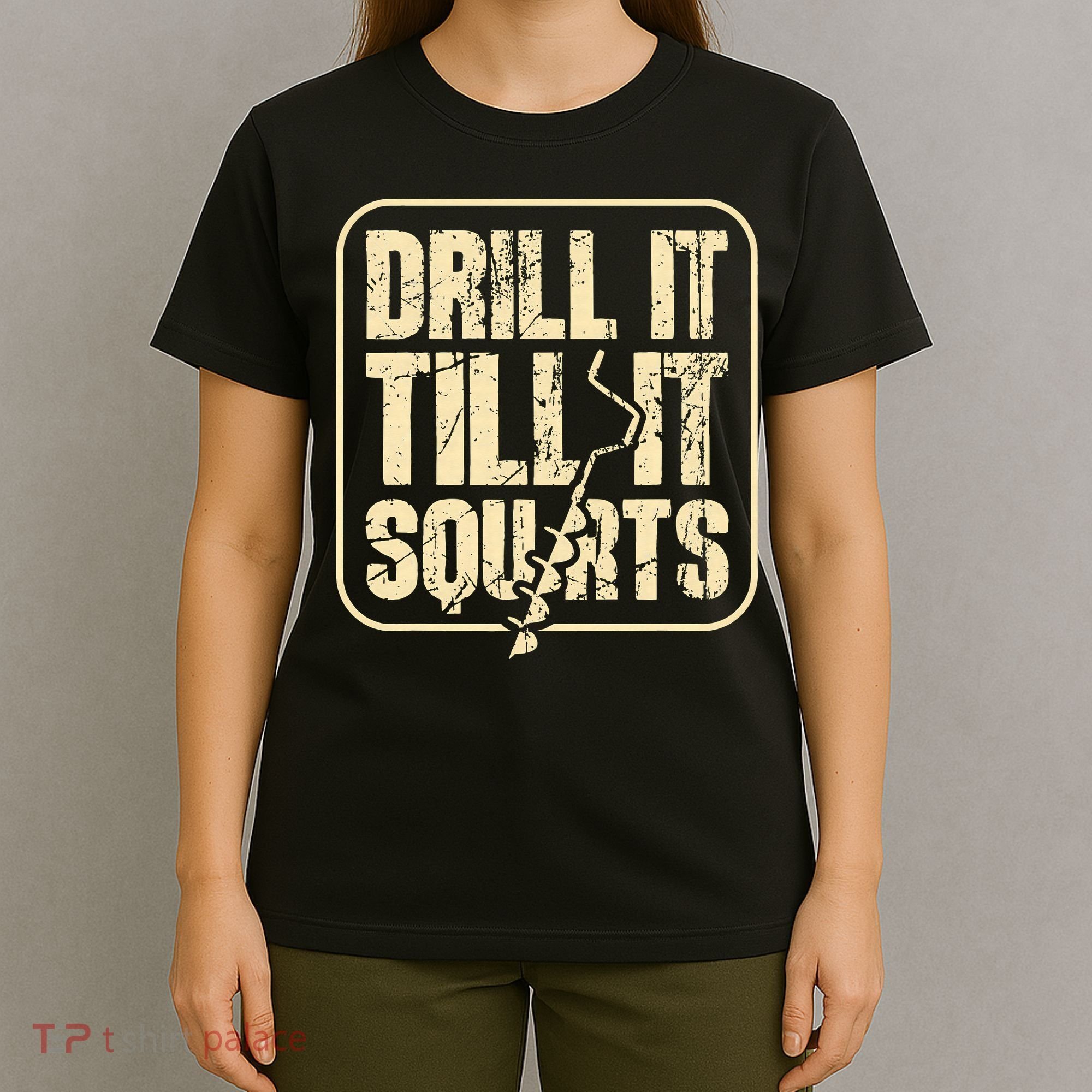 Drill It Till It Squirts Funny Winter Ice Fishing T-Shirt