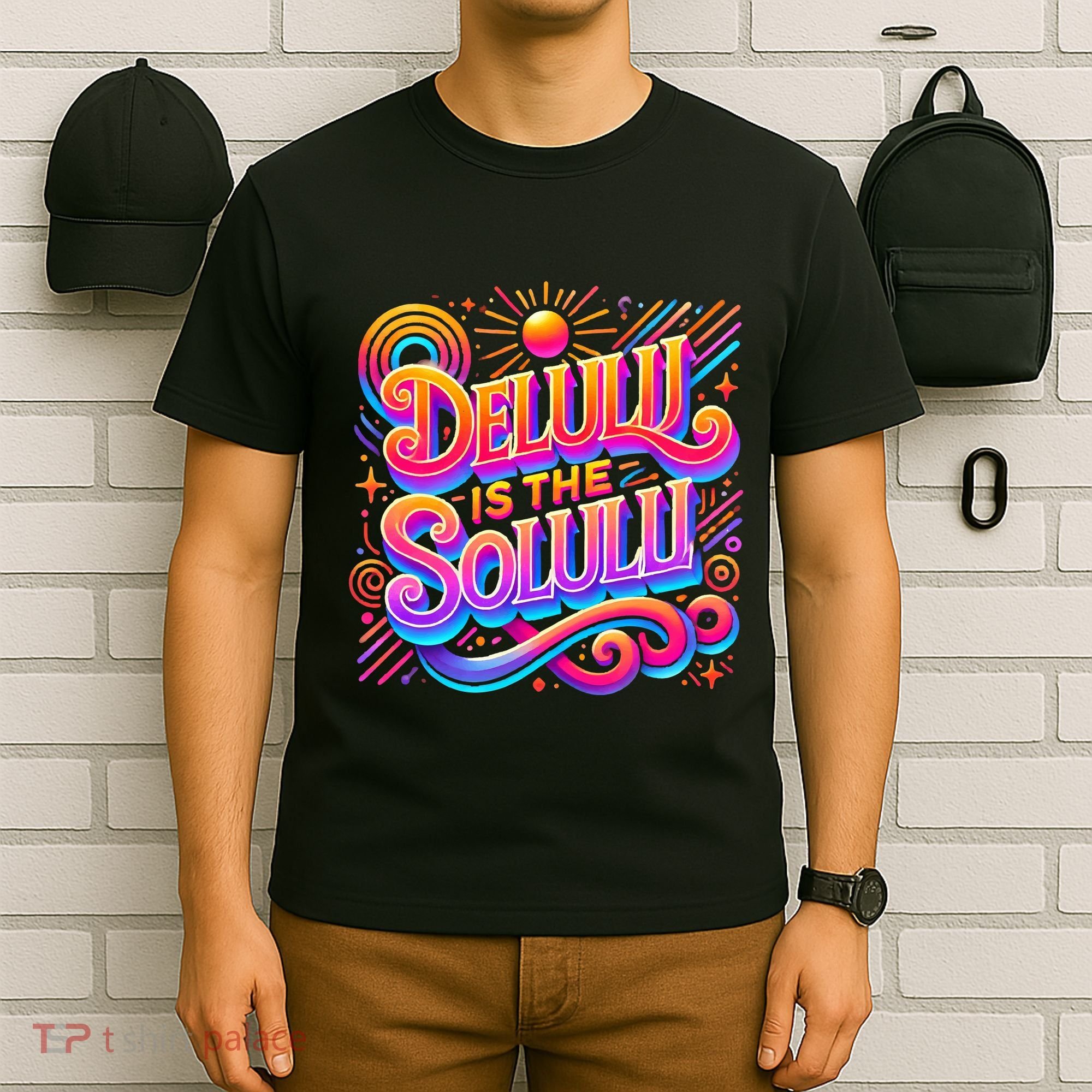 Delulu Is The Solulu Funny Slogan Tiktok Viral Trendy Quote T-Shirt