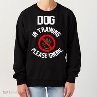 Dog In Training Please Ignore Women's Sweatshirt thumb 0
