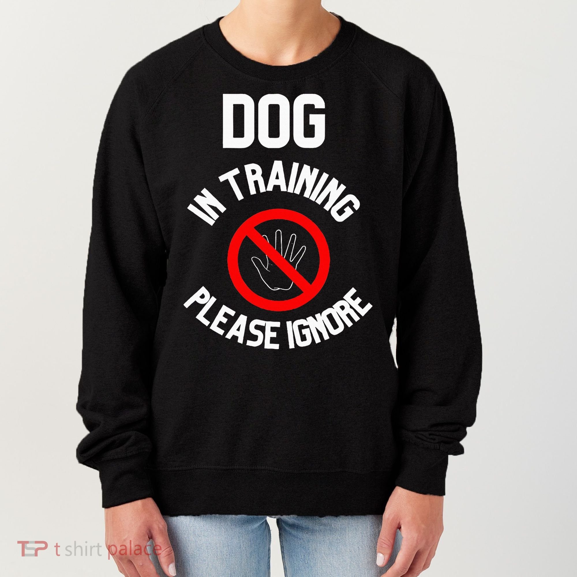 Dog In Training Please Ignore Women's Sweatshirt