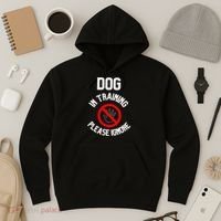 Dog In Training Please Ignore Hoodie thumb 3