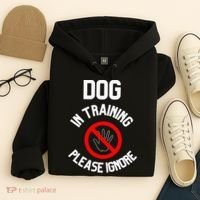 Dog In Training Please Ignore Hoodie thumb 4