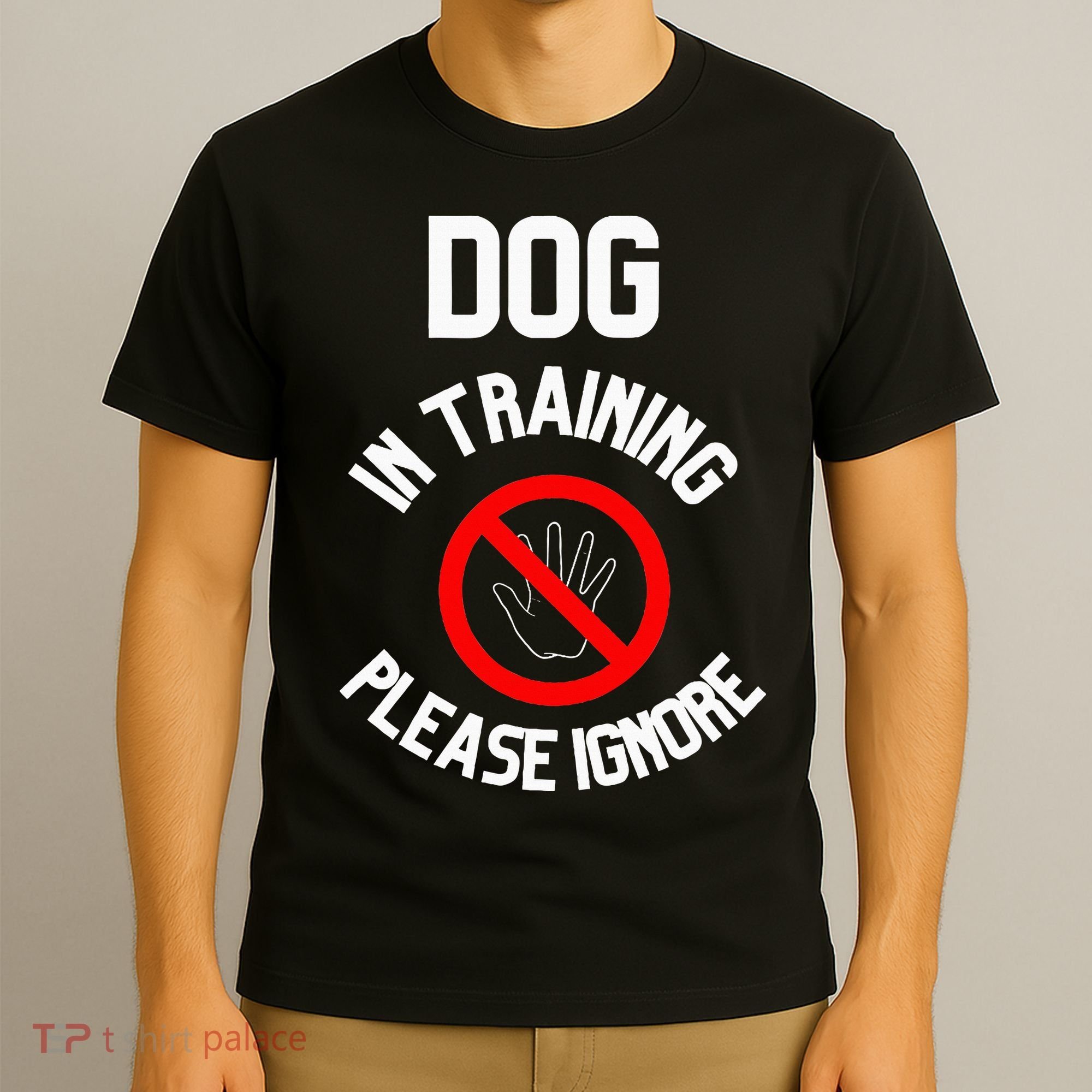 Dog In Training Please Ignore T-Shirt