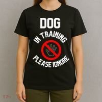 Dog In Training Please Ignore T-Shirt thumb 4