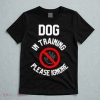 Dog In Training Please Ignore T-Shirt thumb 5