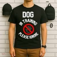 Dog In Training Please Ignore T-Shirt thumb 6