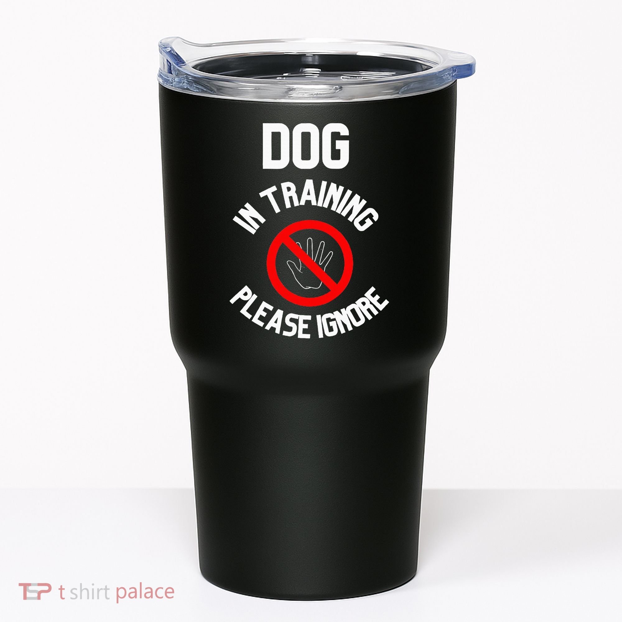 Dog In Training Please Ignore Tumbler