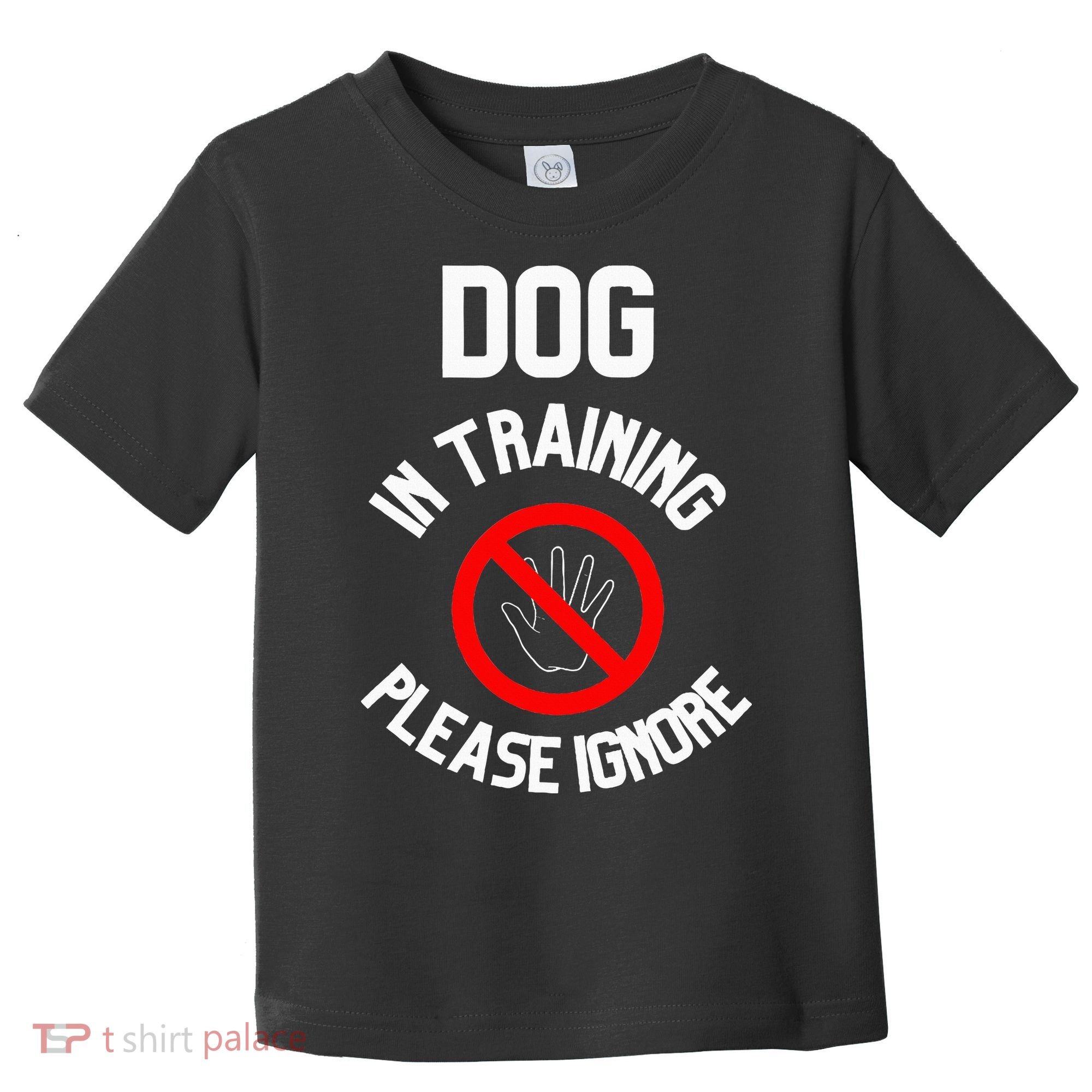 Dog In Training Please Ignore Toddler T-Shirt