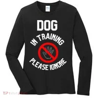 Dog In Training Please Ignore Women's Long Sleeve Shirt thumb 0