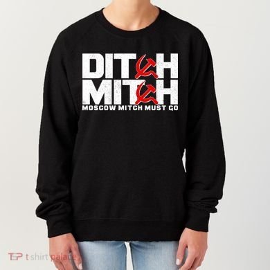 Ditch Mitch Moscow Mitch Must Go Women's Sweatshirt