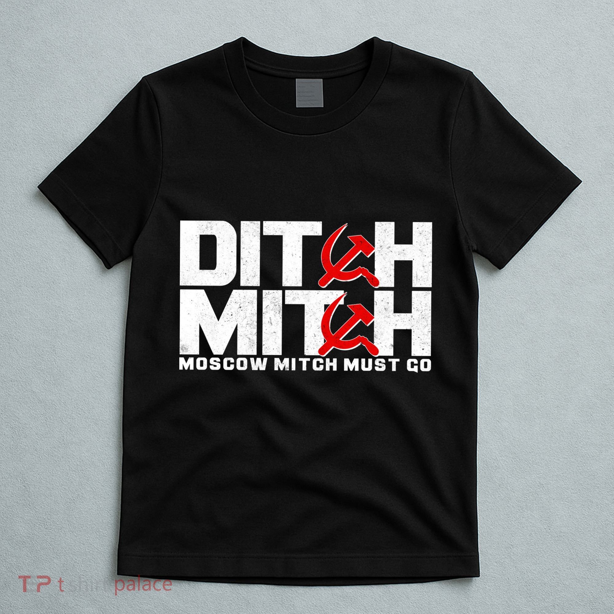 Ditch Mitch Moscow Mitch Must Go T-Shirt