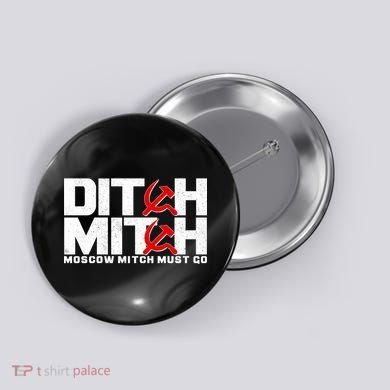 Ditch Mitch Moscow Mitch Must Go Button