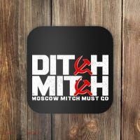 Ditch Mitch Moscow Mitch Must Go Coaster thumb 0