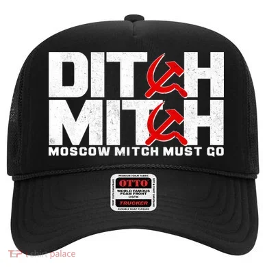 Ditch Mitch Moscow Mitch Must Go Hat