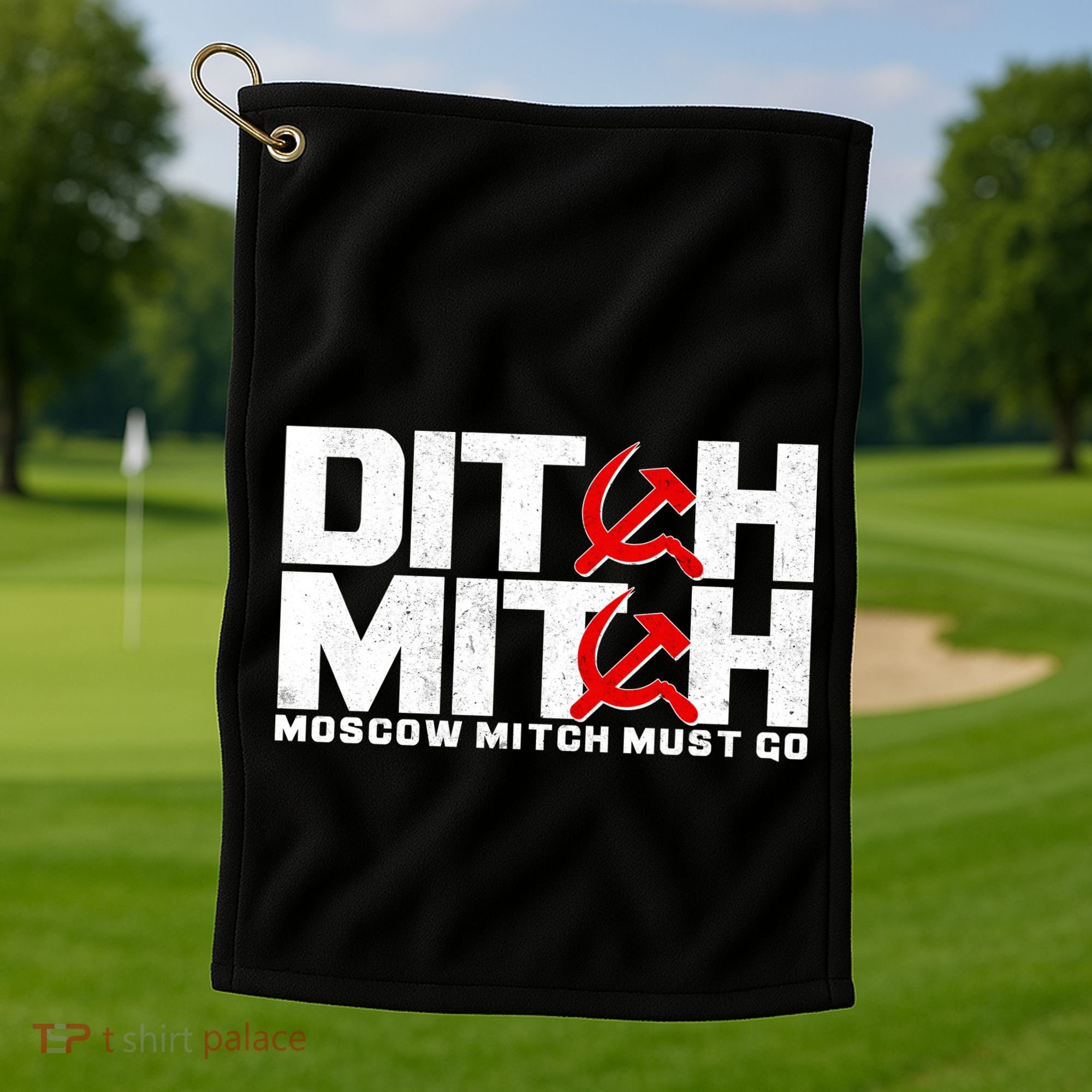 Ditch Mitch Moscow Mitch Must Go Golf Towel