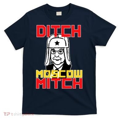Ditch Moscow Mitch Funny Traitor T-Shirt