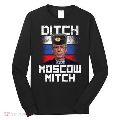 Ditch Moscow Mitch McConnell Long Sleeve Shirt