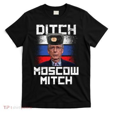 Ditch Moscow Mitch McConnell T-Shirt