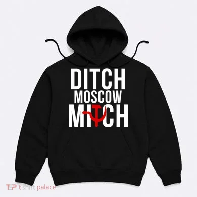 Ditch Moscow Mitch Traitor Hoodie