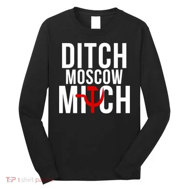 Ditch Moscow Mitch Traitor Long Sleeve Shirt