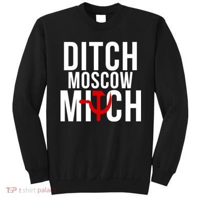 Ditch Moscow Mitch Traitor Sweatshirt