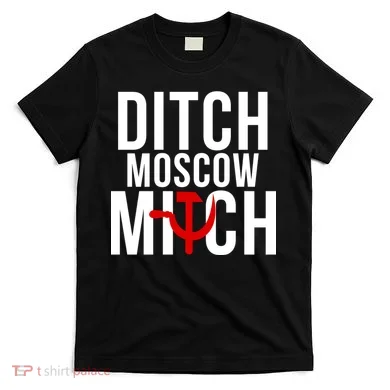 Ditch Moscow Mitch Traitor T-Shirt
