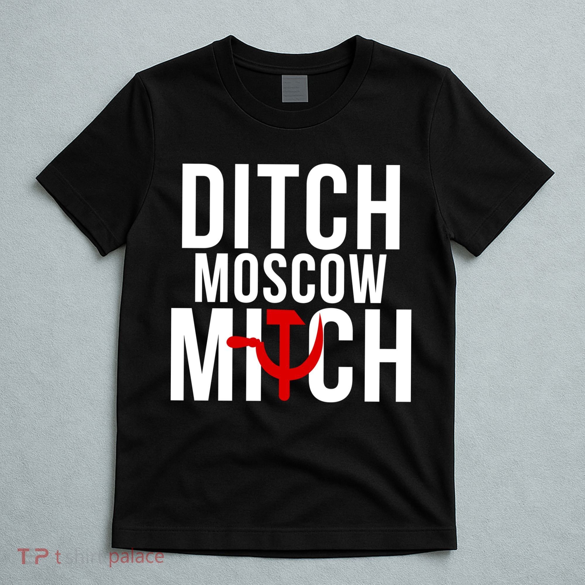 Ditch Moscow Mitch Traitor T-Shirt