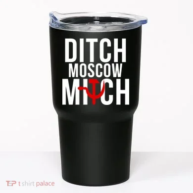 Ditch Moscow Mitch Traitor Tumbler