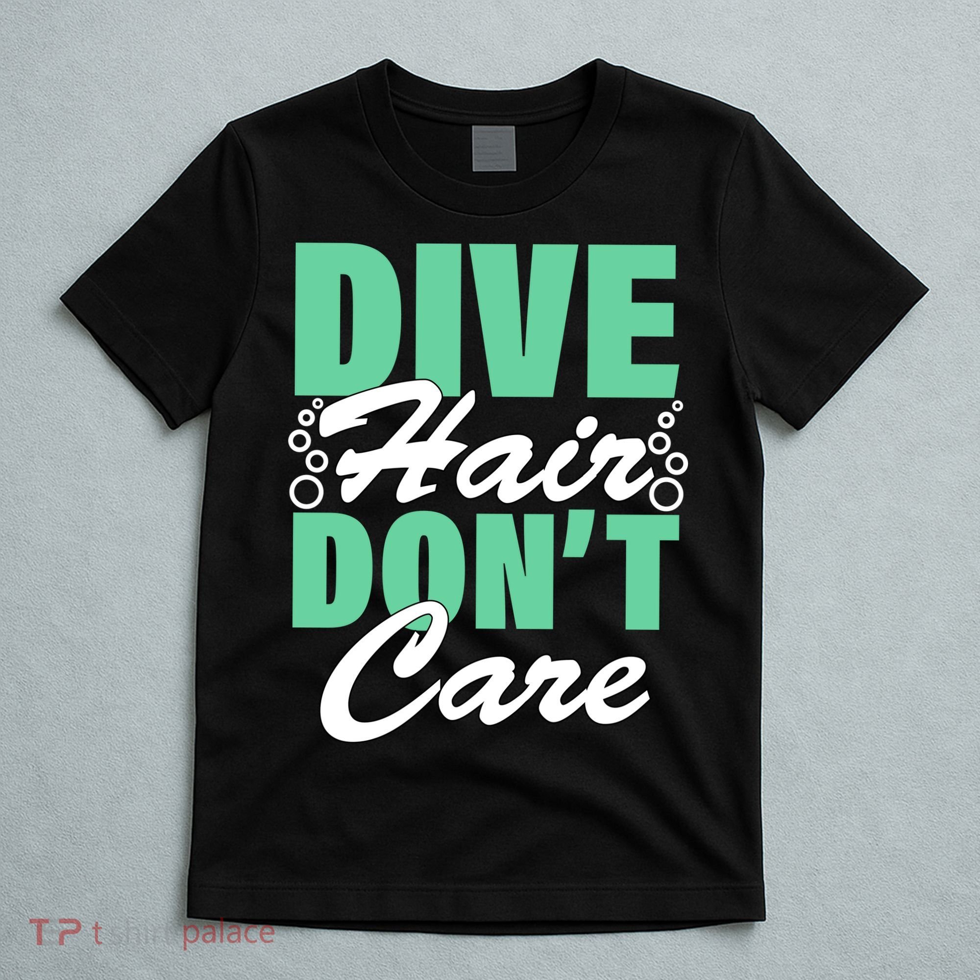 Dive Hair Don't Care T-Shirt