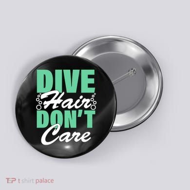 Dive Hair Don't Care Button