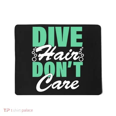 Dive Hair Don't Care Mousepad