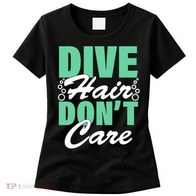 Dive Hair Don't Care Women's T-Shirt
