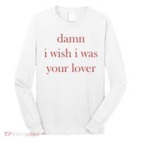 Damn I Wish I Was Your Lover Long Sleeve Shirt thumb 0
