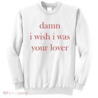 Damn I Wish I Was Your Lover Sweatshirt thumb 0
