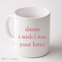 Damn I Wish I Was Your Lover Coffee Mug thumb 0