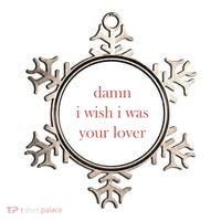Damn I Wish I Was Your Lover Ornament thumb 0