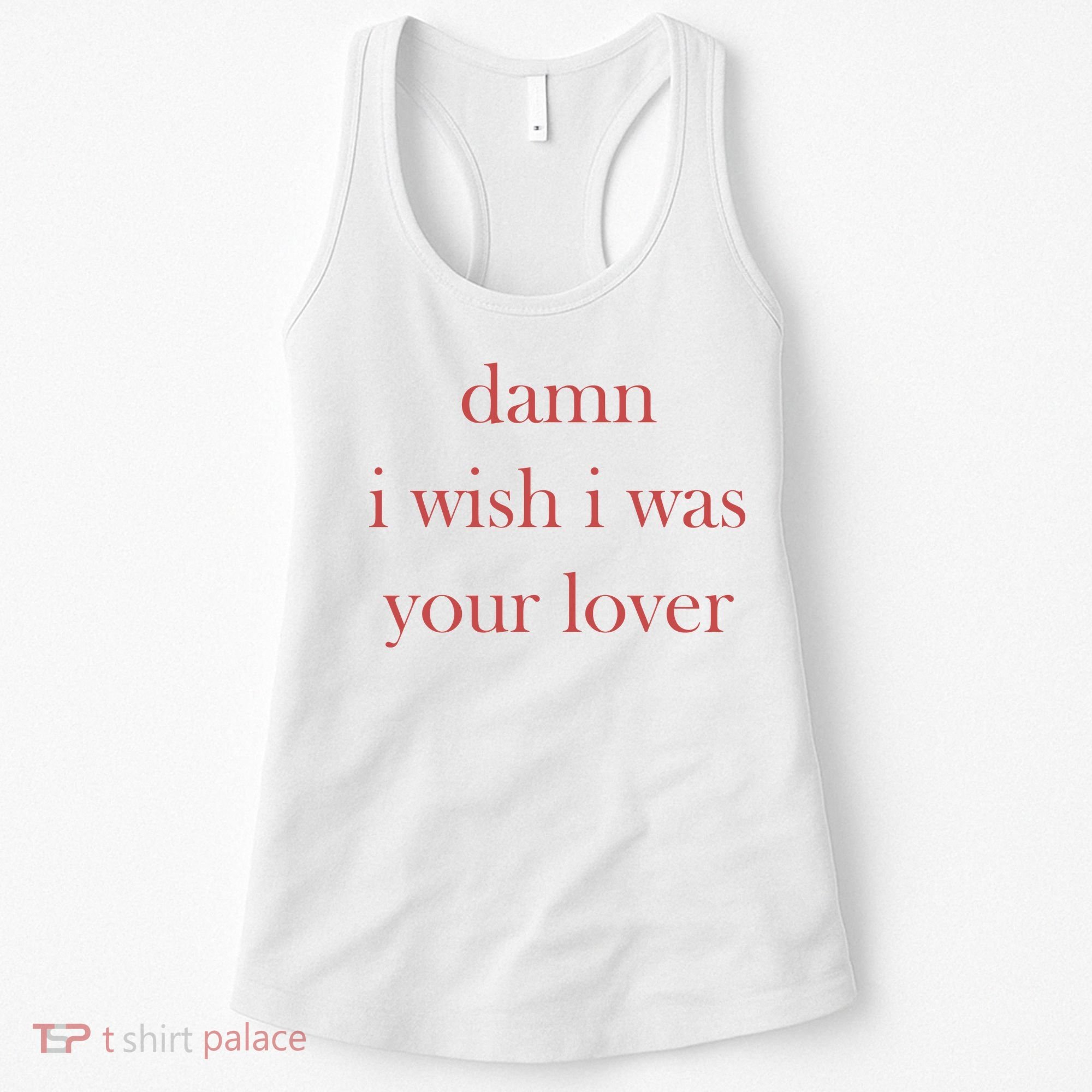 Damn I Wish I Was Your Lover Women's Tank Top